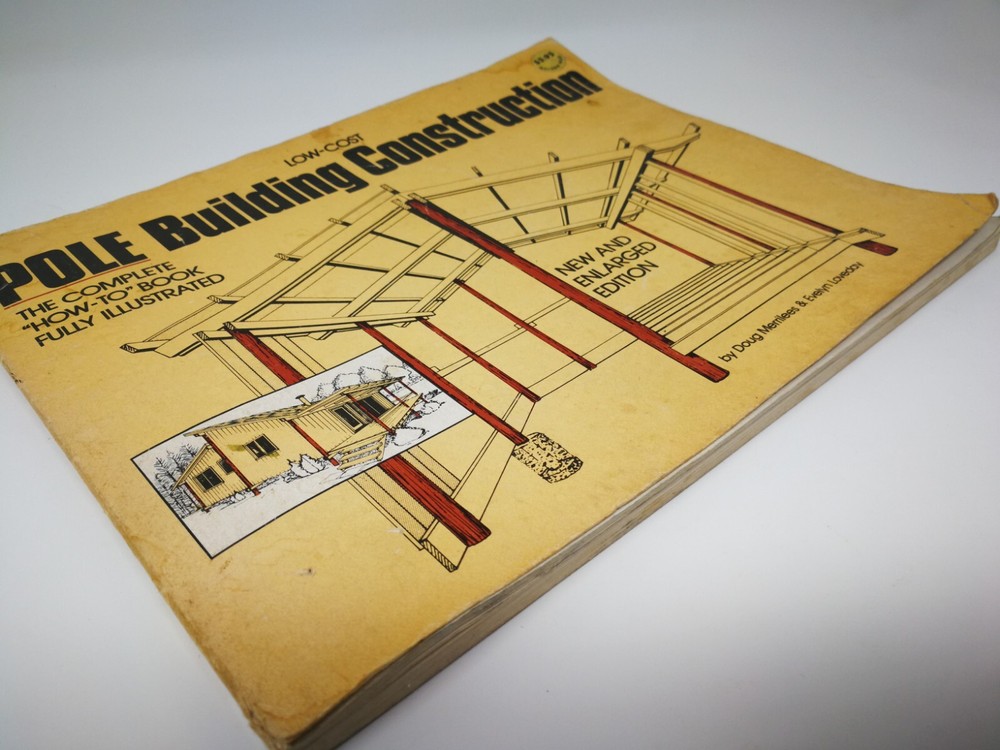 Low-Cost Pole Building Construction Doug Merrilees & Evelyn Loveday illustrated