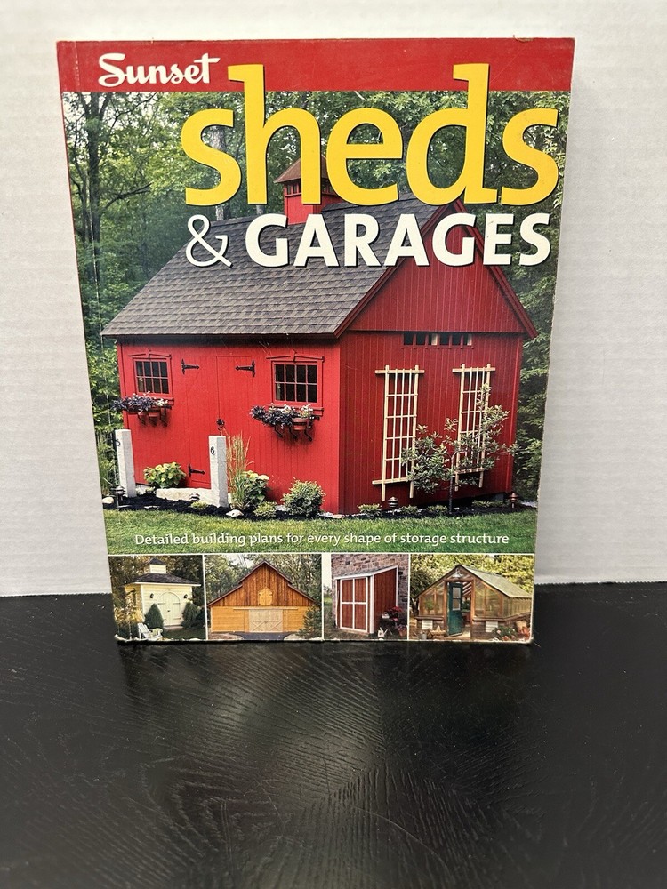 Sheds & Garages By Sunset Detailed Building Plans, Book On Building Sheds