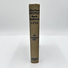 Your Dream Home – How to Build It For Less by Hubbard 1954 VTG Construction BOOK