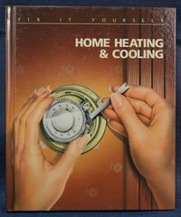 Time-Life Fix It Yourself: Home Heating & Cooling. Hardbound.